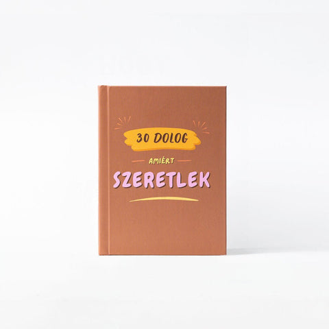 30 dolog, amiért szeretlek — kitölthető ajándékkönyv. - korvonal.com